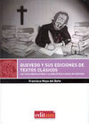 QUEVEDO Y SUS EDICIONES DE TEXTOS CLASICOS