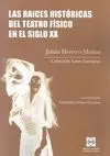 Las Raíces Históricas del Teatro Físico en el Siglo Xx