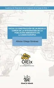 Hacia la Construccion de un Modelo Comun de la Integracion de la Poblacion Inmigrante en la Union Europea
