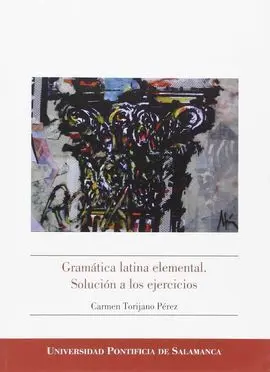 Gramática Latina Elemental. Solución a los Ejercicios