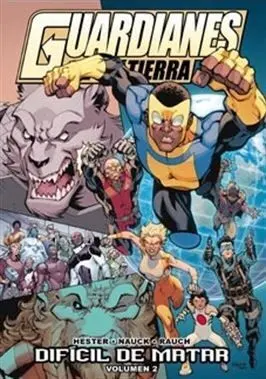 Guardianes de la Tierra. 2: Difícil de Matar