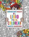 ¿DÓNDE ESTÁ WALLY? EL LIBRO PARA COLOREAR