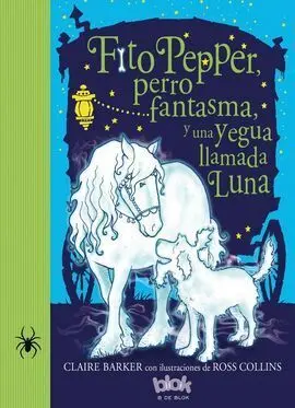 Fito Pepper, Perro Fantasma y una Yegua Llamada Luna