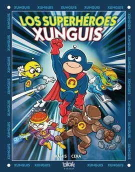 Los Superhéroes Xunguis