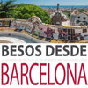 BESOS DESDE BARCELONA