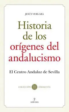 Historia de los Orígenes del Andalucismo