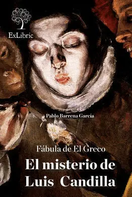 Fabula de el Greco. El Misterio de Luis Candilla