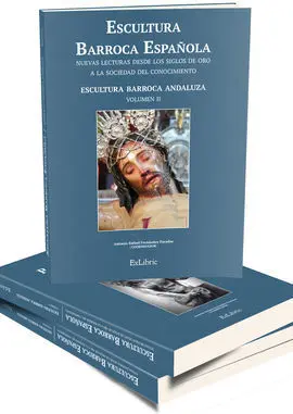 Escultura Barroca Española. Nuevas Lecturas Desde los Siglos de Oro a la Socieda