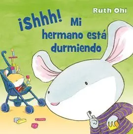 ¡Shhh! mi Hermano está Durmiendo
