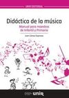 DIDACTICA DE LA MUSICA. MANUAL PARA MAESTROS DE INFANTIL Y PRIMARIA