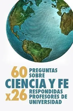 60 Preguntas Sobre Ciencia y Fe
