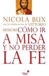 CÓMO IR A MISA Y NO PERDER LA FE