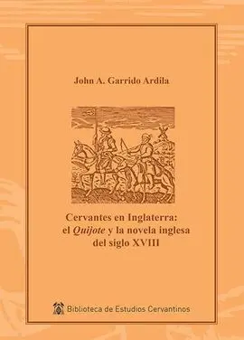 Cervantes en Inglaterra: el Quijote y la Novela Inglesa del Siglo Xviii