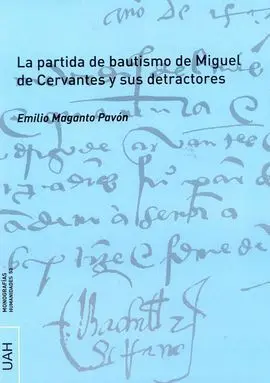 La Partida de Bautismo de Miguel de Cervantes y Sus Detractores