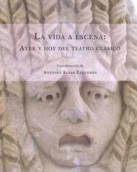La Vida a Escena: Ayer y Hoy del Teatro Clásico