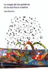 LA MAGIA DE LAS PALABRAS EN LA ESCRITURA CREATIVA