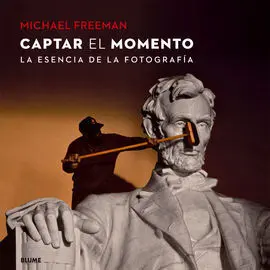 Captar el Momento. La Esencia de la Foto