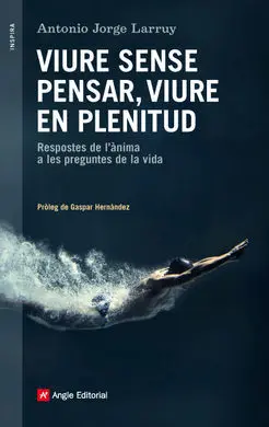 Viure Sense Pensar, Viure en Plenitud
