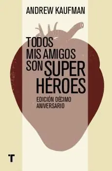 Todos Mis Amigos Son Super Héroes