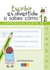 ESCRIBIR ES DIVERTIDO - CUADERNO 1B - 1º ED. PRIM.