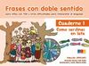 FRASES CON DOBLE SENTIDO. CUADERNO 1. COMO SARDINAS EN LATA