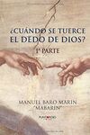 ¿CUANDO SE TUERCE EL DEDO DE DIOS? 1ª PARTE