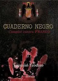 Cuaderno Negro: Complot Contra Franco