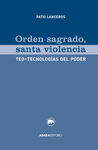 ORDEN SAGRADO, SANTA VIOLENCIA