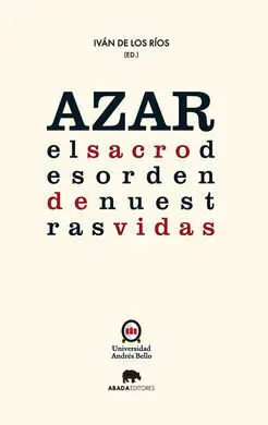 Azar: el Sacro Desorden de nuestras Vidas