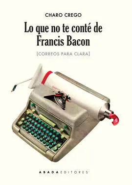 Lo que no te Conté de Francis Bacon