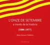 L'ONZE DE SETEMBRE A TRAVÉS DE LA HISTORIA (1886-1977)