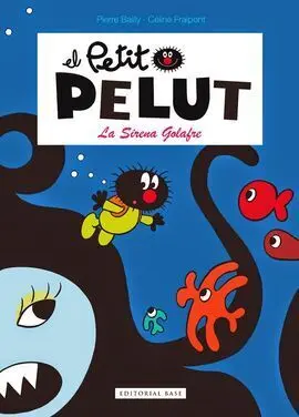 El Petit Pelut. La Sirena Golafre