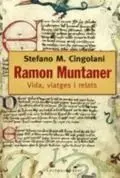 Ramon Muntaner. Vida, Viatges I Relats