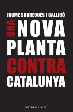 Un Nova Planta Contra Catalunya