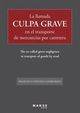La Llamada Culpa Grave en el Transporte de Mercancías por Carretera