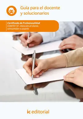 Atención Al Cliente, Consumidor o Usuario. Comt0110 Guía para el Docente y Soluc