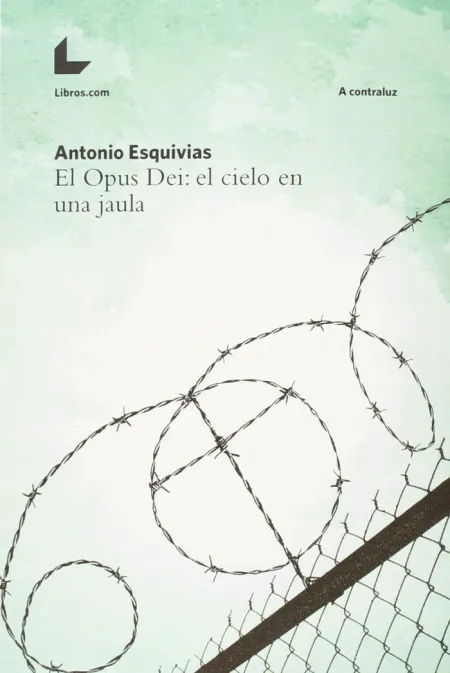 El Opus Dei: el Cielo en una Jaula
