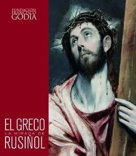 El Greco. La Mirada de Rusiñol