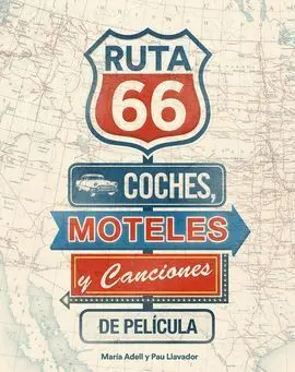 Ruta 66. Coches, Moteles y Canciones de Película