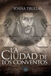 LA CIUDAD DE LOS CONVENTOS