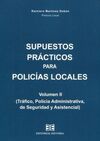 SUPUESTOS PRACTICOS PARA POLICIAS LOCALES VOL. II