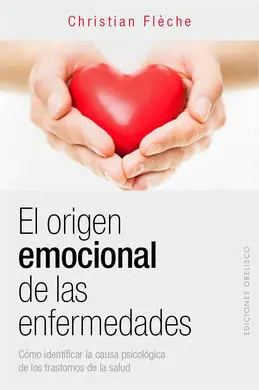El Origen Emocional de las Enfermedades