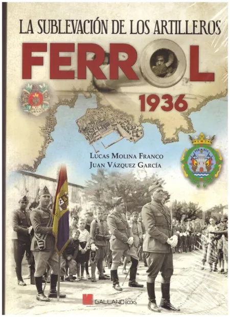 La Sublevación de los Artilleros. Ferrol 1936