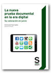 LA NUEVA PRUEBA DOCUMENTAL EN LA ERA DIGITAL. SU VALORACIÓN EN JUICIO