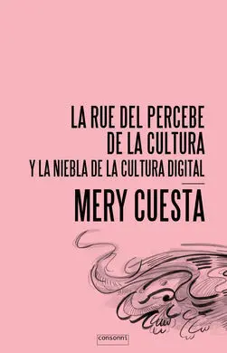 La Rue del Percebe de la Cultura y la Niebla de la Cultura Digital