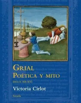 Grial. Poética y Mito (Siglos Xii-Xv)