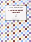 LA HUIDA HACIA DELANTE