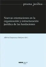 Nuevas Orientaciones en la Organizacion y Estructuracion Juridica de las Fundaciones