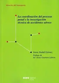La Coordinacion del Proceso Penal y la Investigacion Tecnica de Accidentes Aereo
