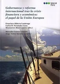 Gobernanza y Reforma Internacional Tras la Crisis Financiera y Economica: el Papel de la Unión Europea